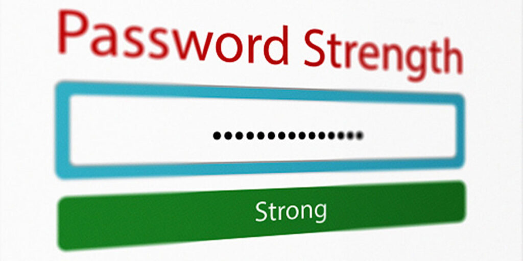 Use Strong and Unique Passwords